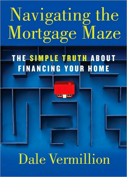 Navigating the Mortgage Maze: The Simple Truth About Financing Your Home