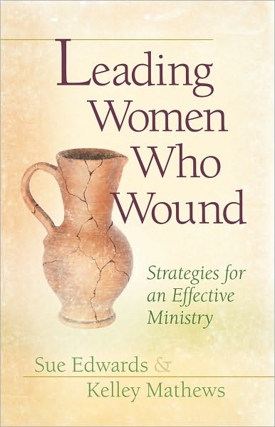 Leading Women Who Wound: Strategies for an Effective Ministry