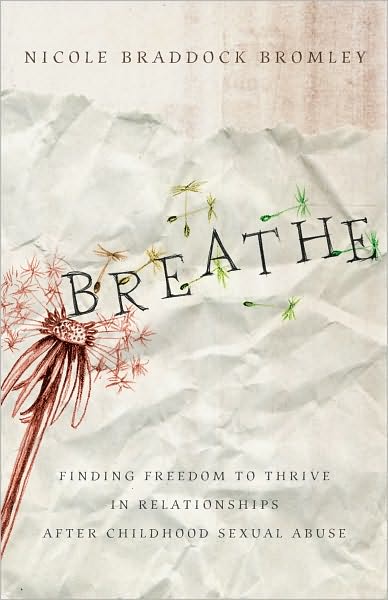 Breathe: Finding Freedom to Thrive in Relationships After Childhood Sexual Abuse