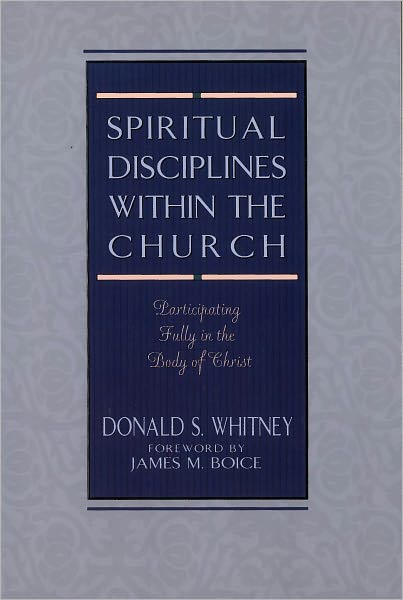 Spiritual Disciplines within the Church: Participating Fully in the Body of Christ