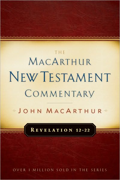 Revelation 12-22 MacArthur New Testament Commentary
