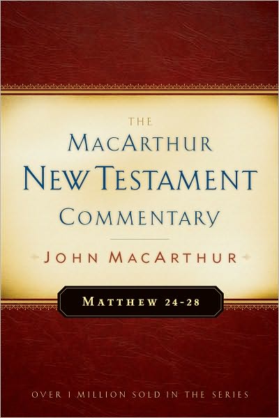 Matthew 24-28 MacArthur New Testament Commentary