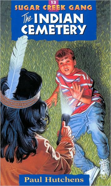 The Indian Cemetery (Sugar Creek Gang Series #13)