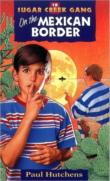 On the Mexican Border (Sugar Creek Gang Series #18)