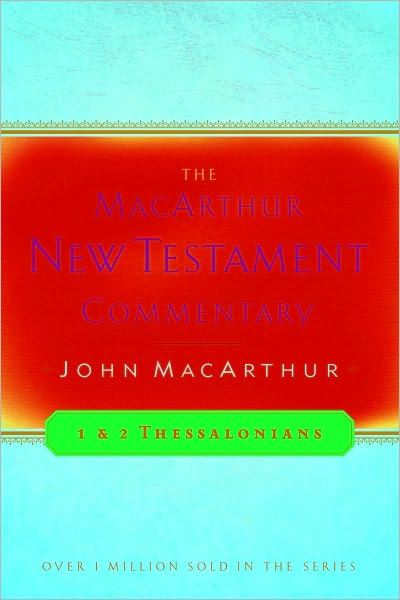 1 & 2 Thessalonians MacArthur New Testament Commentary
