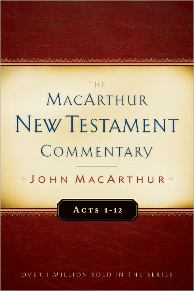 Acts 1-12 MacArthur New Testament Commentary