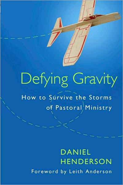 Defying Gravity: How to Survive the Storms of Pastoral Ministry