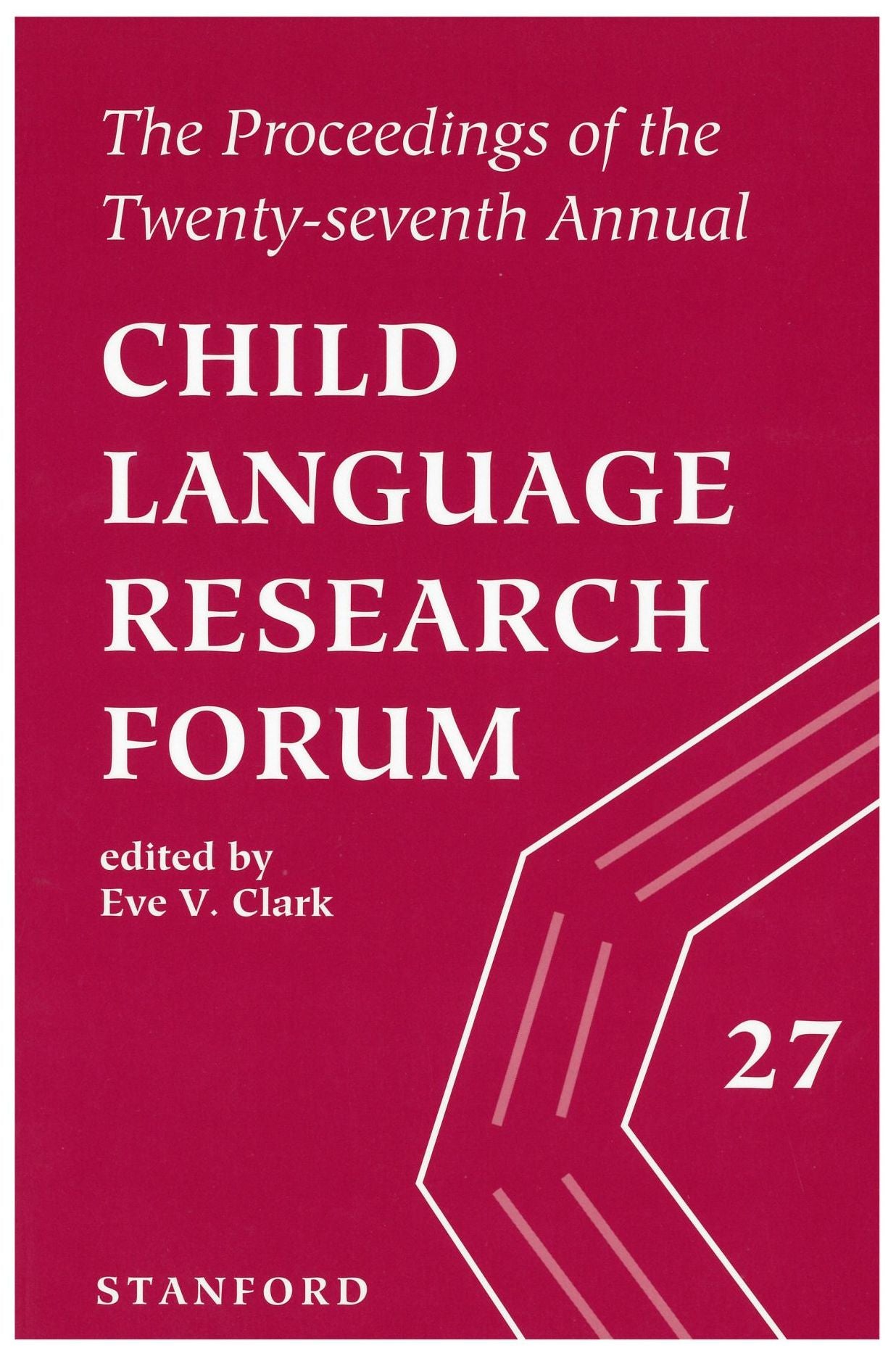 Proceedings of the Twenty-Seventh Annual Child Language Research Forum