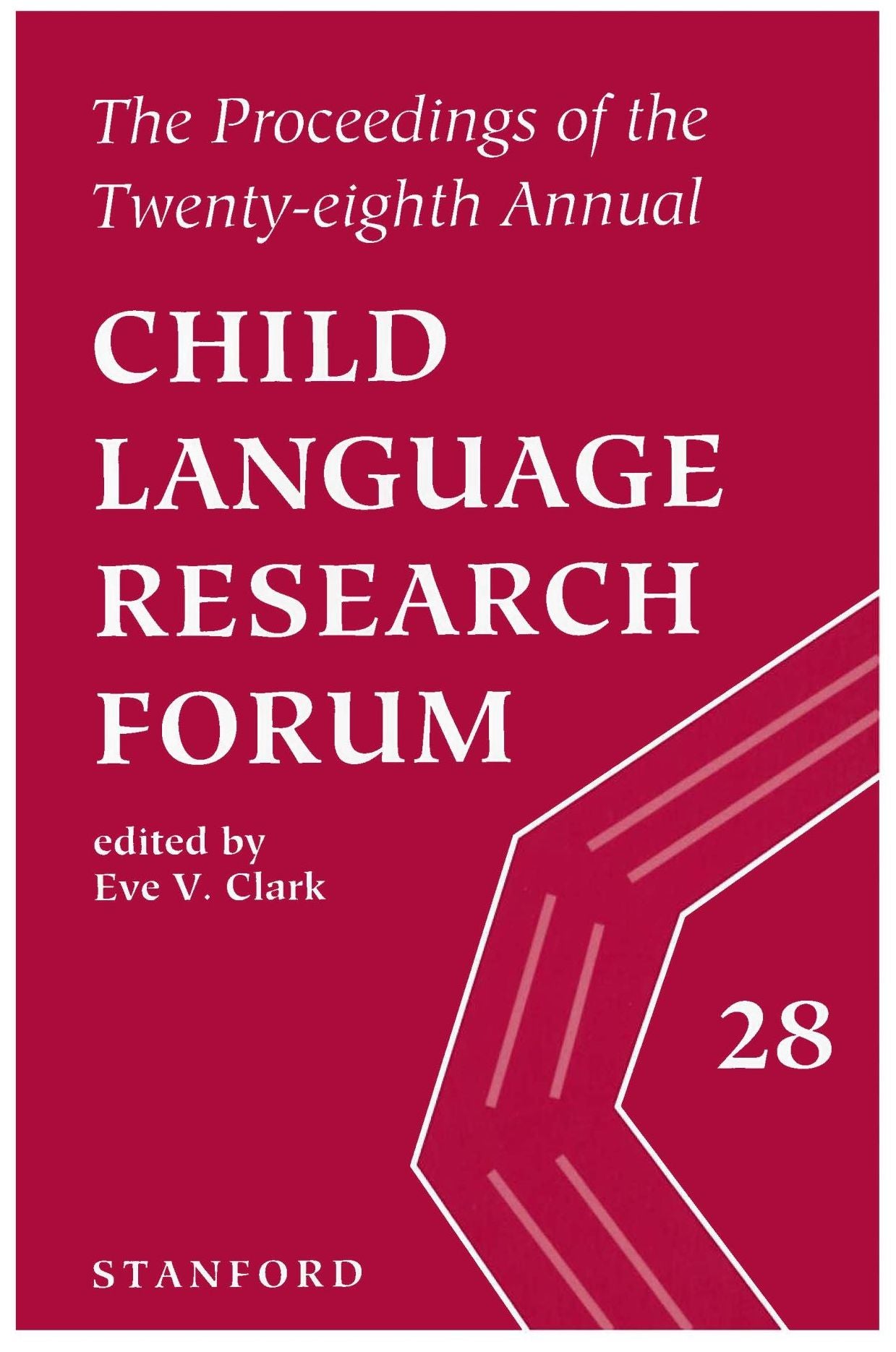 Proceedings of the Twenty-Eighth Annual Child Language Research Forum