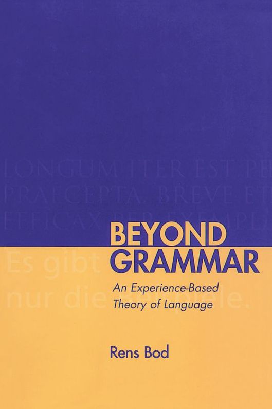 An Beyond Grammar: Experience-Based Theory of Language Data Oriented Parsing