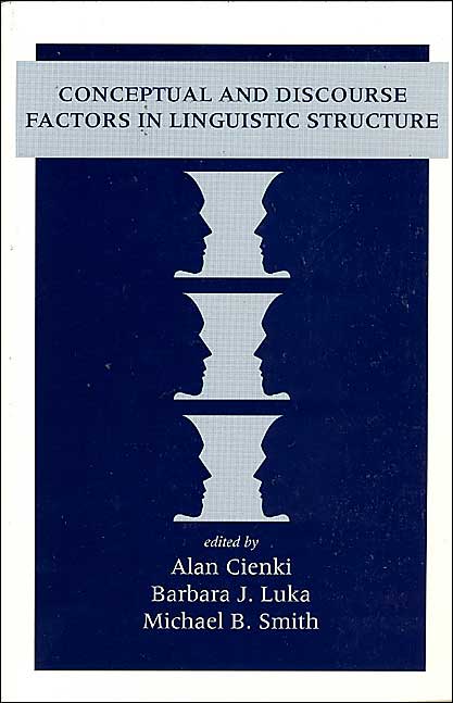 Conceptual and Discourse Factors in Linguistic Structure