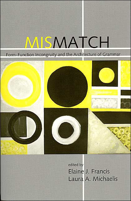 Mismatch: Form-Function Incongruity and the Architecture of Grammar