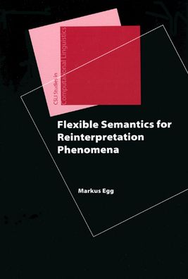 Flexible Semantics for Reinterpretation Phenomena