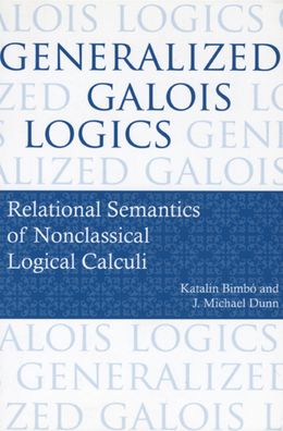 Generalized Galois Logics: Relational Semantics of Nonclassical Logical Calculi
