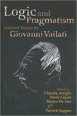 Logic and Pragmatism: Selected Essays by Giovanni Vailati