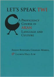 Let's Speak Twi: A Proficiency Course in Akan Language and Culture