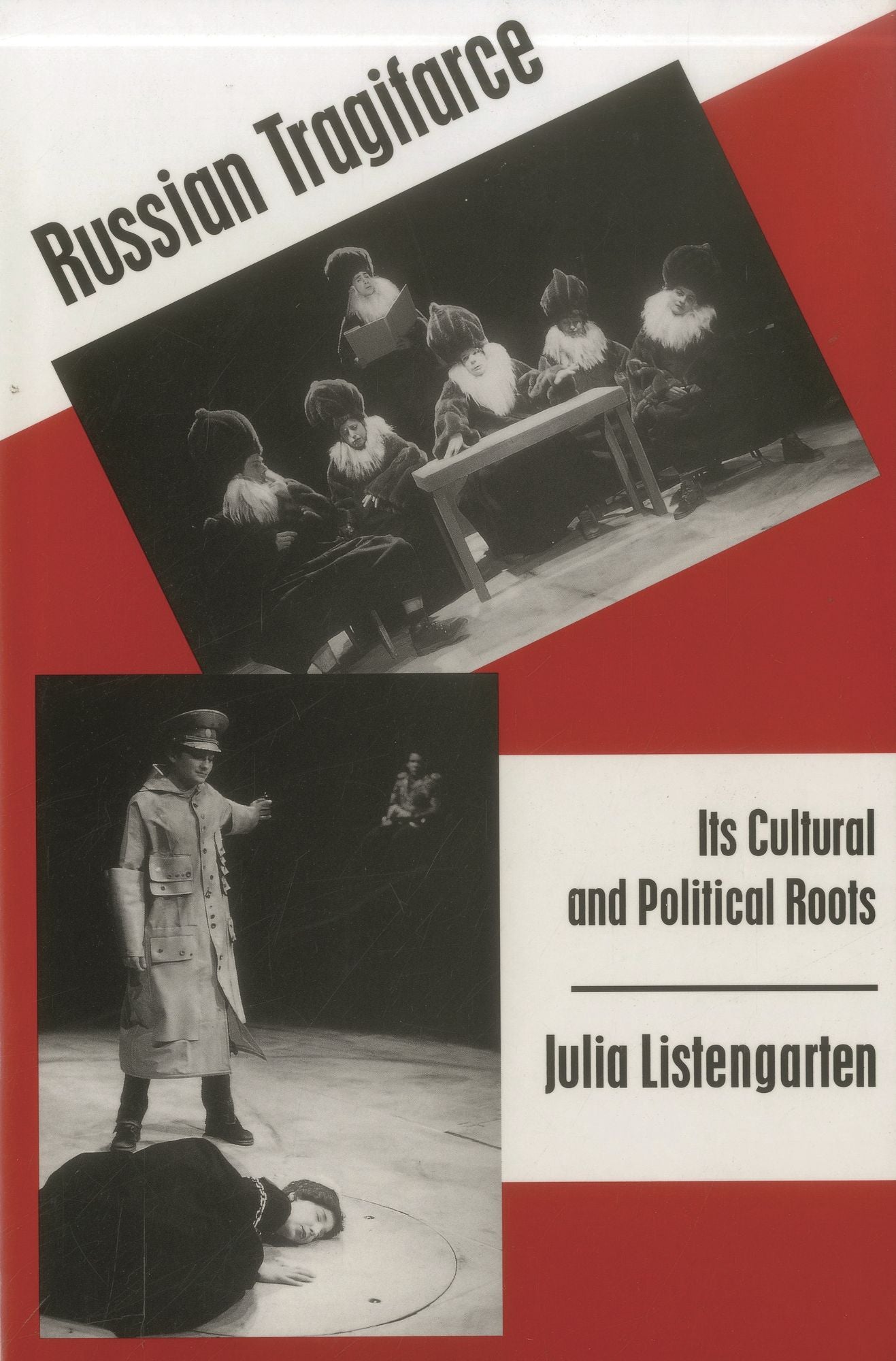 Russian Tragifarce: Its Cultural and Political Roots