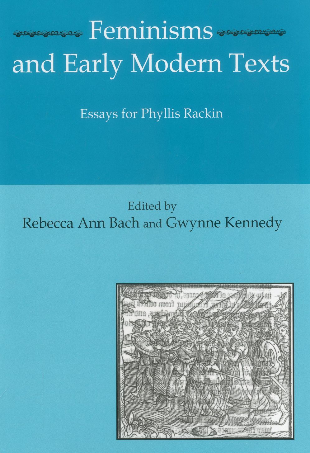 Feminisms and Early Modern Texts: Essays for Phyllis Rackin