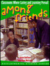 Among Friends: Classrooms Where Caring and Learning Prevail