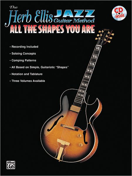 The Herb Ellis Jazz Guitar Method: All the Shapes You Are, Book & CD
