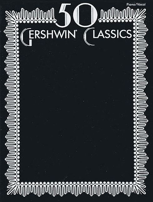 50 Gershwin Classics: Piano/Vocal/Chords