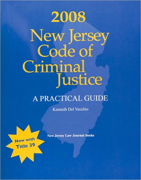 New Jersey Code of Criminal Justice 2008