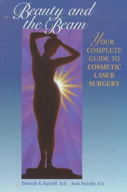 Beauty and the Beam: Your Complete Guide to Cosmetic Laser Surgery