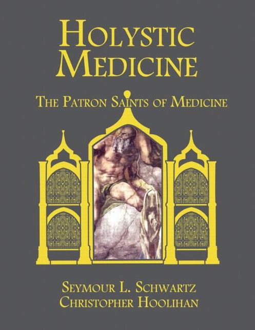 Holystic Medicine - The Patron Saints of Medicine: The Hagiography of Health and Illness