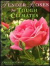 Tender Roses for Tough Climates