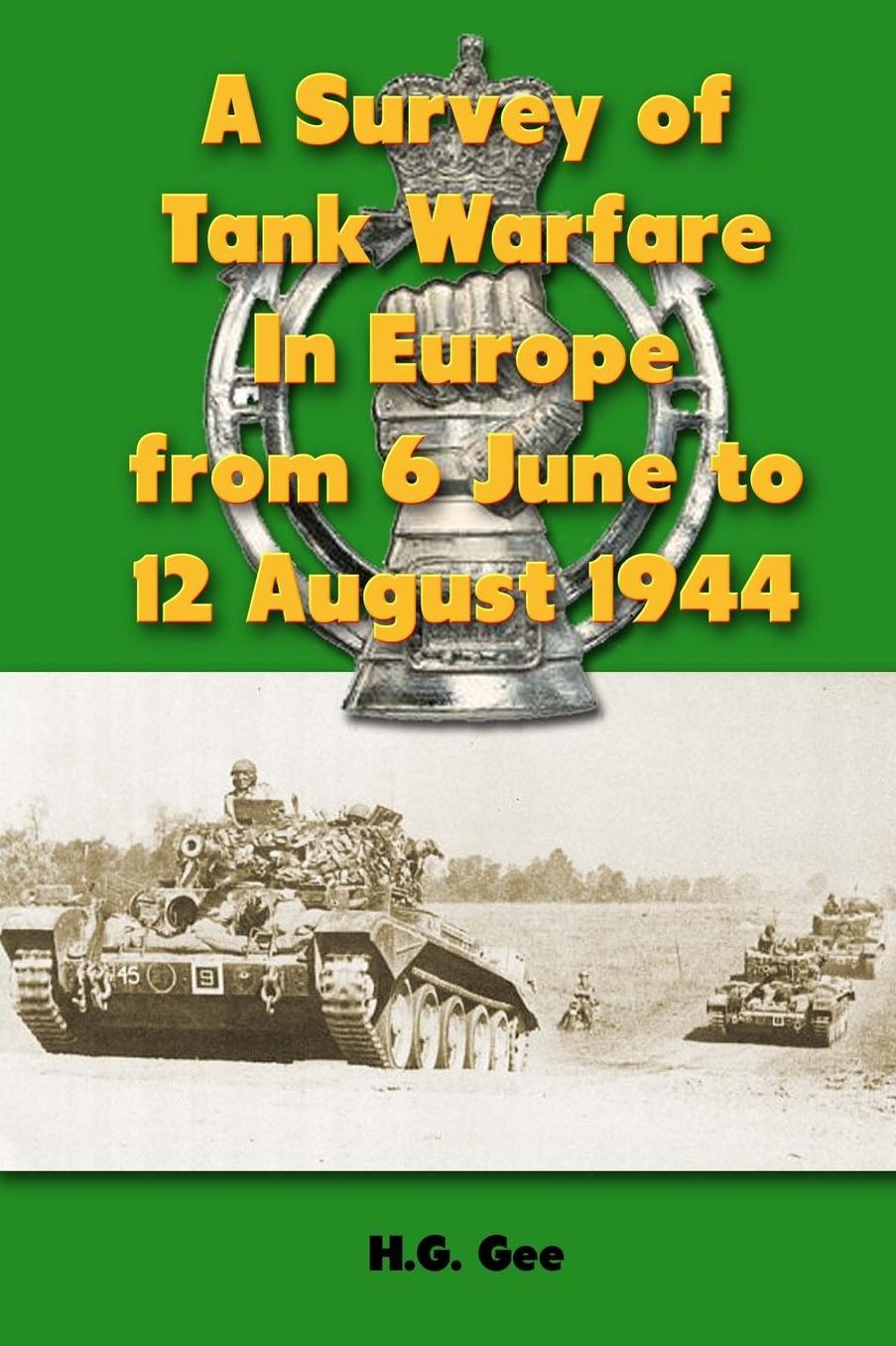 A Survey of Tank Warfare In Europe from 6 June to 12 August 1944