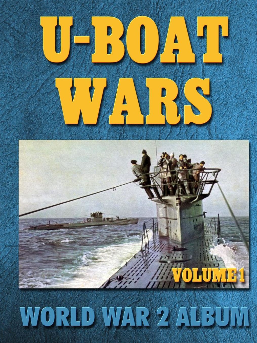 U-boat Wars Volume 1: World War 2 Album