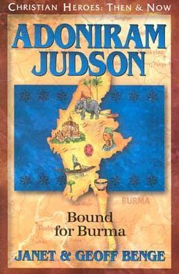 Christian Heroes: Then and Now: Adoniram Judson: Bound for Burma