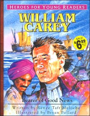Heroes for Young Readers: William Carey: Bearer of Good News