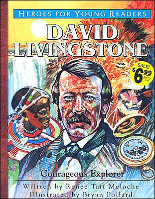 Heroes for Young Readers: David Livingstone: Courageous Explorer
