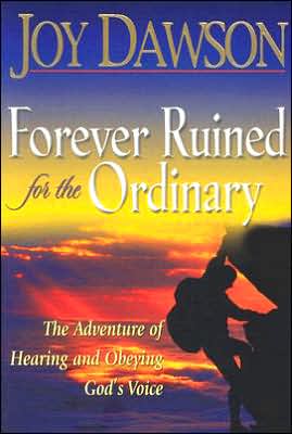 Forever Ruined for the Ordinary: The Adventure of Hearing and Obeying God's Voice