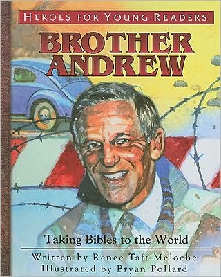 Heroes for Young Readers: Brother Andrew: Taking Bibles to the World