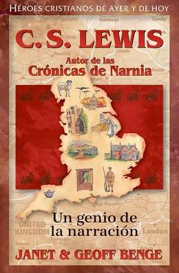 Heroes Cristianos de Ayer y de Hoy: C. S. Lewis: un Genio de la Narracion