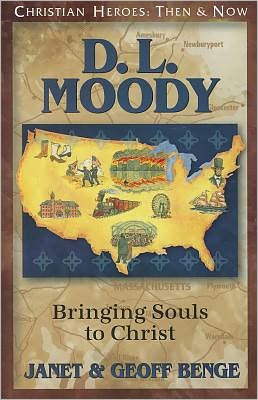 Christian Heroes: Then and Now: D.L. Moody: Bringing Souls to Christ