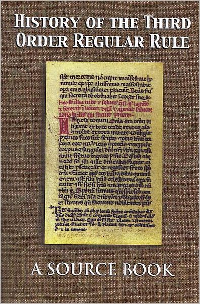 History of The Third Order Regular Rule: A Source Book