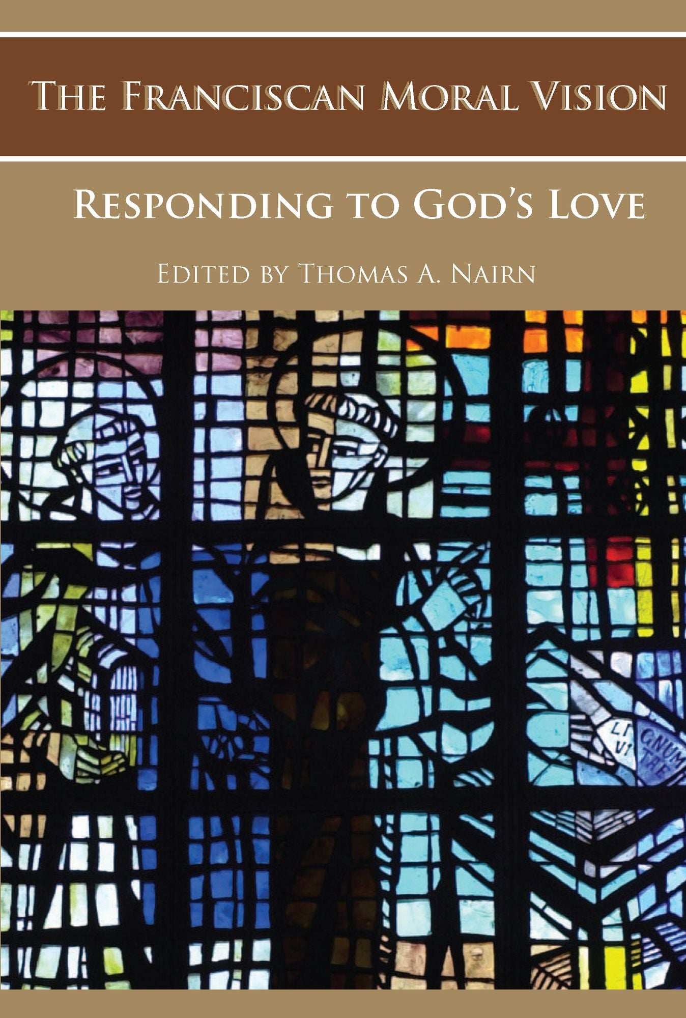 The Franciscan Moral Vision: Responding to God's Love