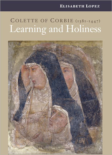 Colette of Corbie: Learning and Holiness