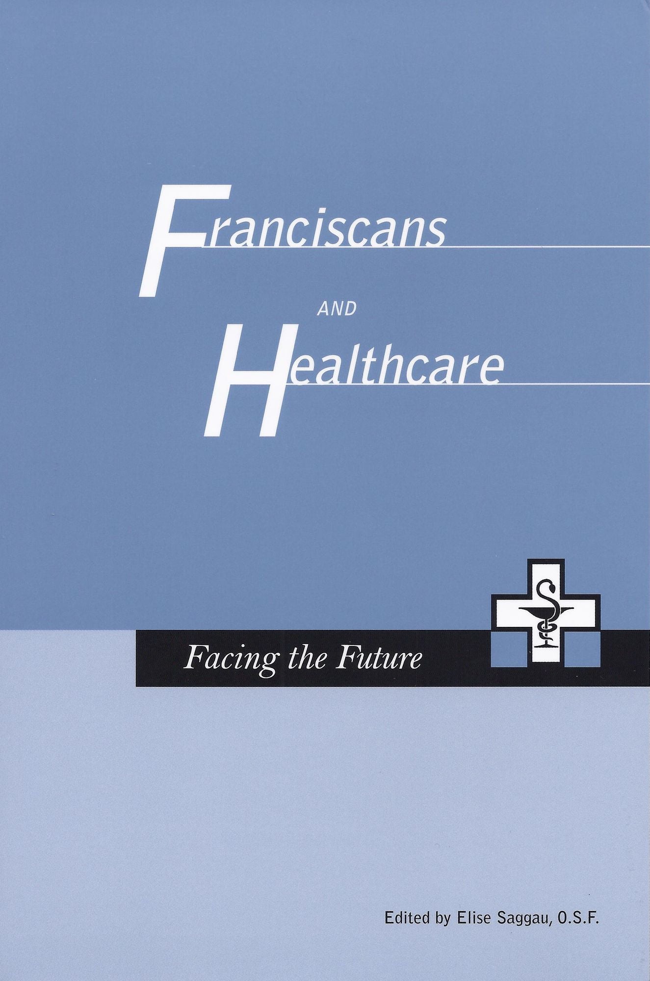 Franciscans and Healthcare: What is the Future?