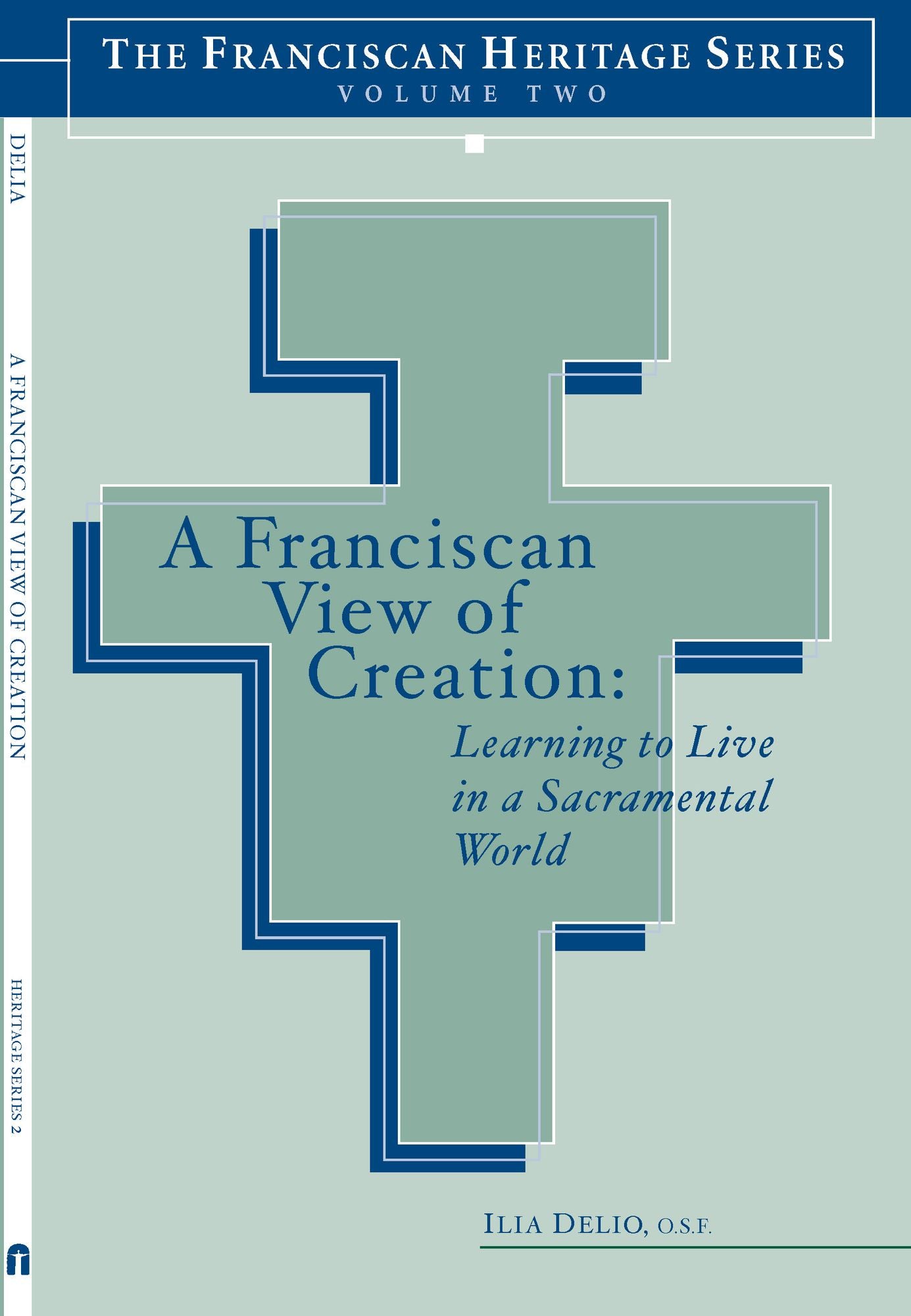 A Franciscan View of Creation: Learning to Live in a Sacramental World