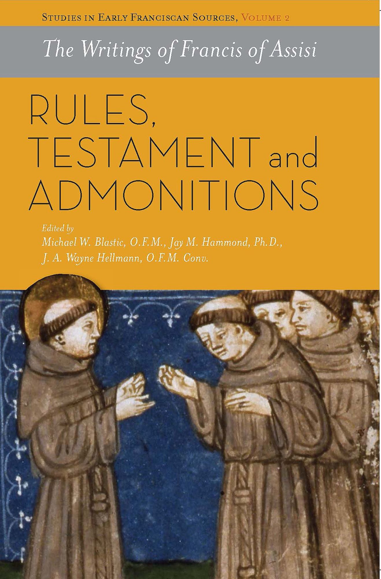 The Writings of Francis of Assisi: Rules, Testament and Admonitions