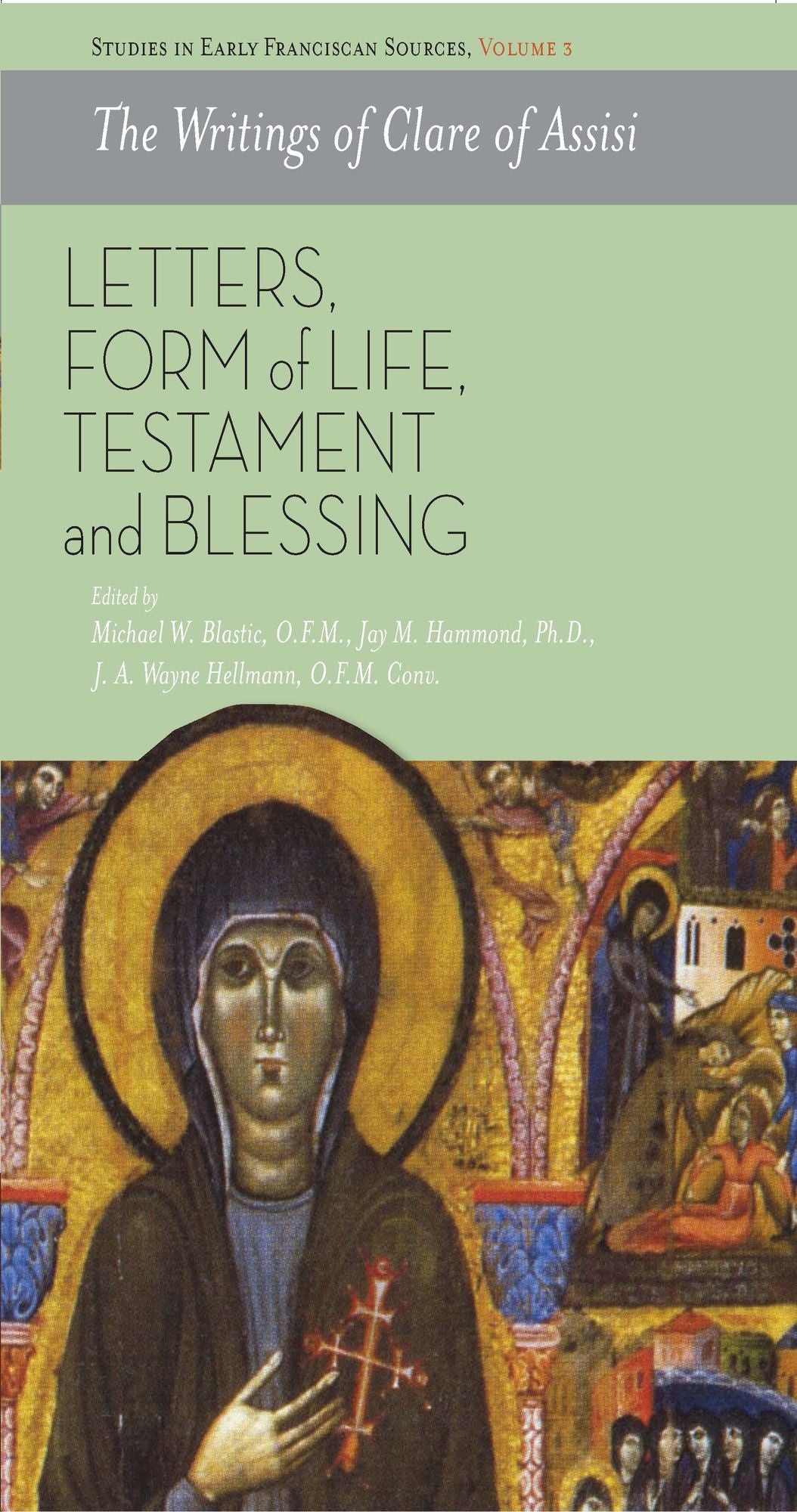 The Writings of Clare of Assisi: Letters, Form of Life, Testament and Blessing