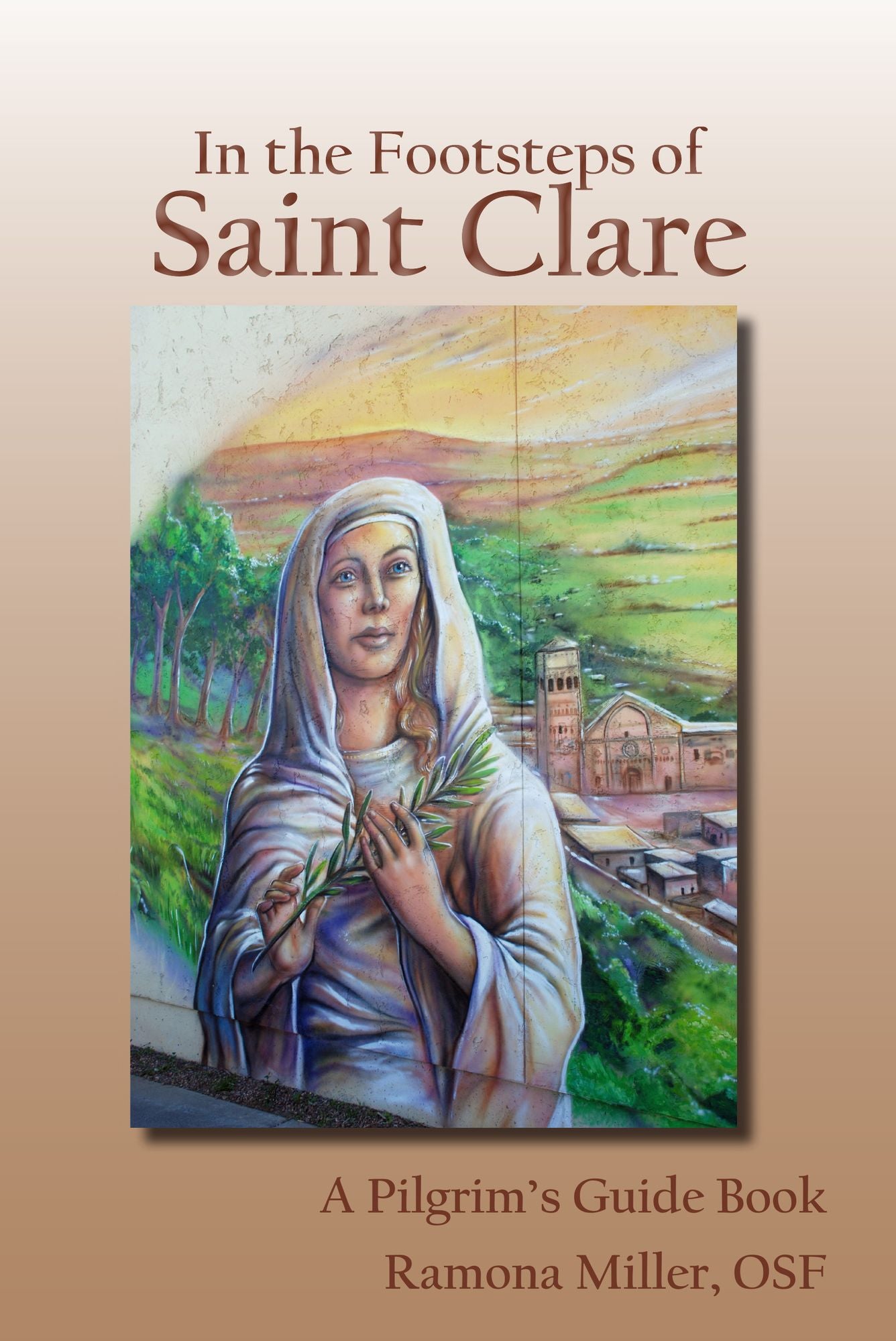 In the Footsteps of St. Clare: A Pilgrims Guide Book