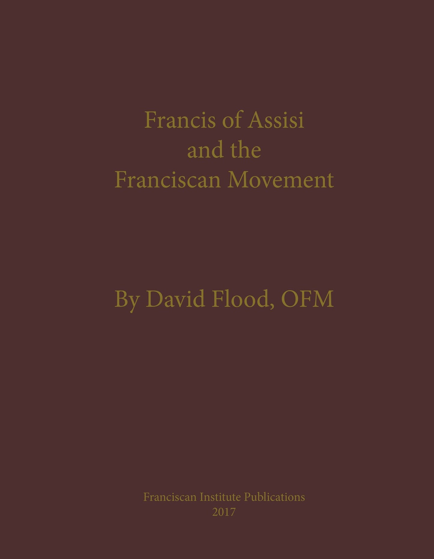 Francis of Assisi and the Franciscan Movement