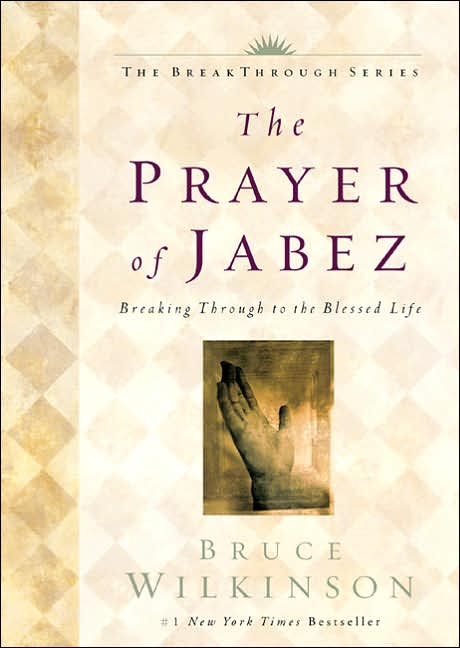 The Prayer of Jabez: Breaking Through to the Blessed Life