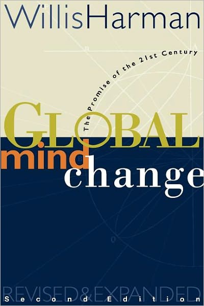Global Mind Change-2nd Edition: The Promise of the 21st Century