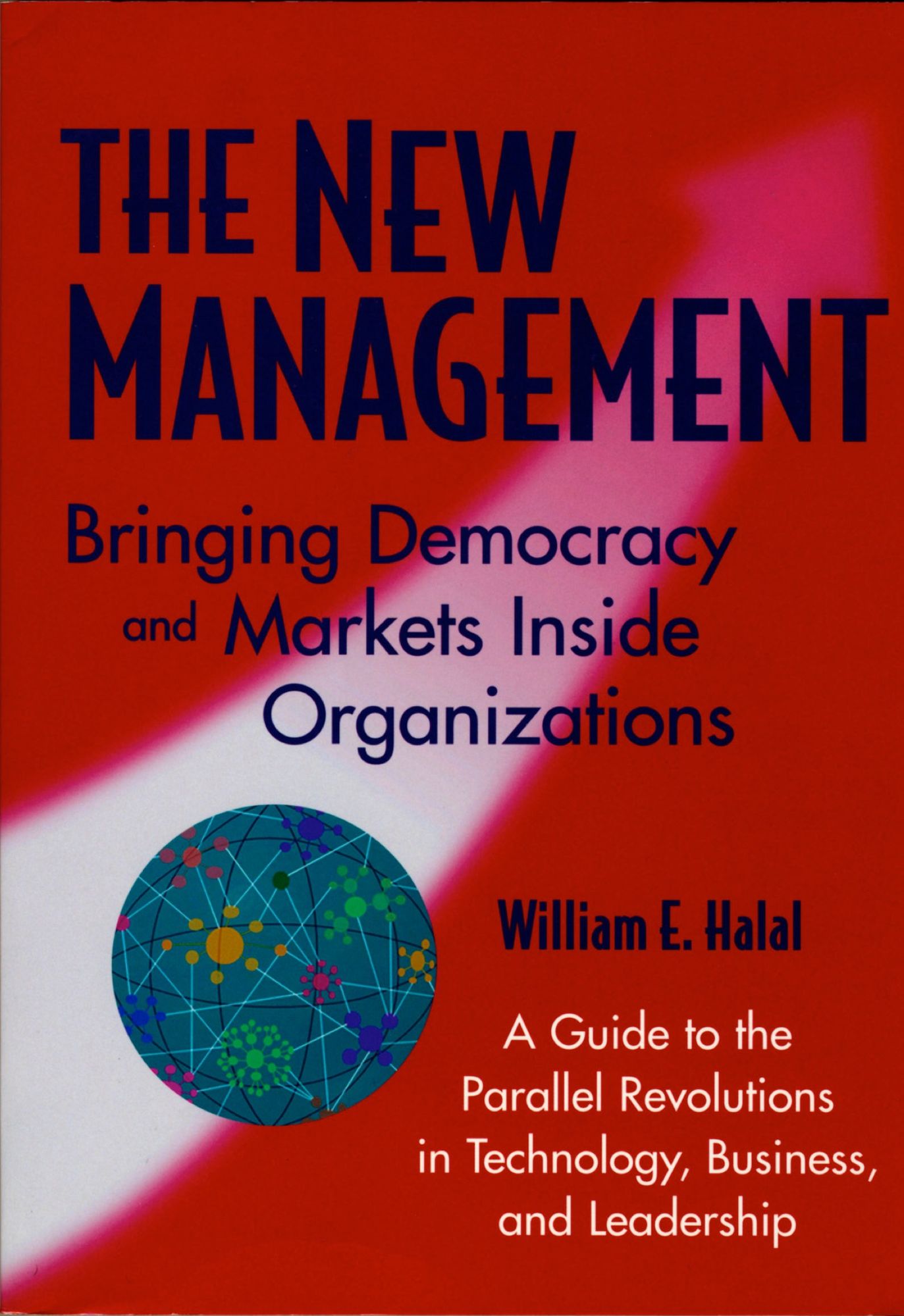 The New Management: Democracy and Enterprise are Transforming Organizations